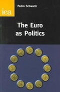 Cover: The Euro as Politics - Institute of Economic Affairs
