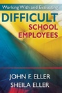 Cover: Working With and Evaluating Difficult School Employees - Corwin Press Inc