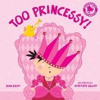 Enlarge image Cover: Too Princessy! - Bloomsbury Childrens Books