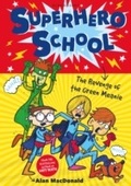 Cover: Superhero School: The Revenge of the Green Meanie - Bloomsbury Childrens Books