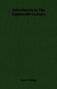 Enlarge image Cover: Adventurers In The Eighteenth Century - Read Books