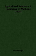 Cover: Agricultural Analysis - A Handbook Of Methods (1938) - Read Books