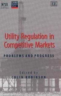 Enlarge image Cover: Utility Regulation in Competitive Markets - Institute of Economic Affairs