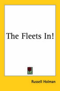 Enlarge image Cover: The Fleets In! - Kessinger Publishing Co
