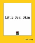 Cover: Little Seal Skin - Kessinger Publishing Co