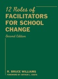 Cover: Twelve Roles of Facilitators for School Change - Corwin Press Inc