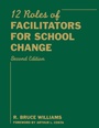 Cover: Twelve Roles of Facilitators for School Change - Corwin Press Inc