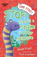 Cover: Stop! There's a Snake in Your Suitcase! - Bloomsbury Childrens Books