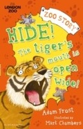 Cover: Hide! The Tiger's Mouth is Open Wide! - Bloomsbury Childrens Books