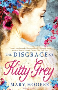Enlarge image Cover: The Disgrace of Kitty Grey - Bloomsbury Childrens Books