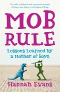Cover: MOB Rule - Bloomsbury Publishing PLC