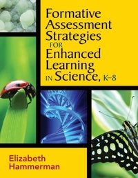 Enlarge image Cover: Formative Assessment Strategies for Enhanced Learning in Science, K-8 - Corwin Press Inc