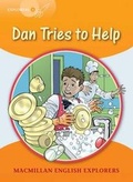 Cover: Explorers: 4 Dan Tries to Help - Macmillan Education