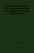 Cover: The Annual Repotr Of The American Historical Association For The Year 1936 Volume Iii - Read Books