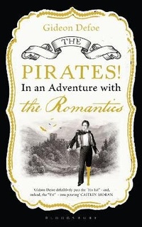 Enlarge image Cover: The Pirates! in an Adventure with the Romantics - Bloomsbury Publishing PLC