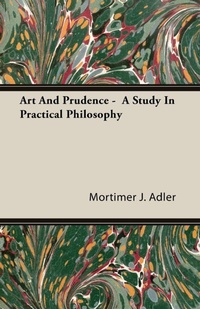 Abbildung von: Art And Prudence - A Study In Practical Philosophy - Read Books