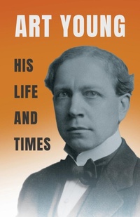 Abbildung von: Art Young - His Life And Times - Read Books
