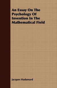 Abbildung von: An Essay On The Psychology Of Invention In The Mathematical Field - Read Books