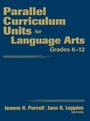 Cover: Parallel Curriculum Units for Language Arts, Grades 6-12 - Corwin Press Inc