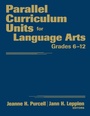Cover: Parallel Curriculum Units for Language Arts, Grades 6-12 - Corwin Press Inc