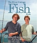 Cover: The River Cottage Fish Book - Bloomsbury Publishing PLC