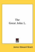 Cover: The Great John L. - Kessinger Publishing