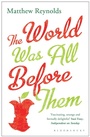 Cover: The World Was All Before Them - Bloomsbury Publishing PLC