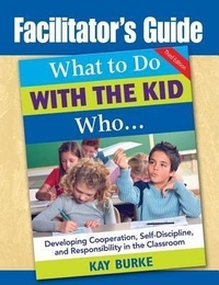 Enlarge image Cover: Facilitator's Guide to What to Do With the Kid Who... - SAGE Publications Inc