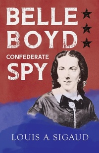 Abbildung von: Belle Boyd - Confederate Spy - Read Books