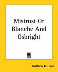 Enlarge image Cover: Mistrust Or Blanche And Osbright - Kessinger Publishing Co