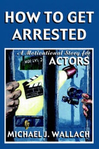 Abbildung von: How To Get Arrested - AuthorHouse