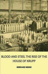 Abbildung von: Blood And Steel - The Rise Of The House Of Krupp - Read Books