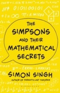 Enlarge image Cover: The Simpsons and Their Mathematical Secrets - Bloomsbury Publishing PLC