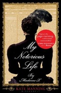 Cover: My Notorious Life by Madame X - Bloomsbury Publishing PLC