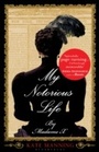 Cover: My Notorious Life - Bloomsbury Publishing PLC