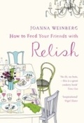 Cover: How To Feed Your Friends With Relish - Bloomsbury Paperbacks