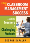 Cover: Eight Steps to Classroom Management Success - Corwin Press Inc