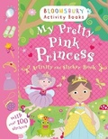 Cover: My Pretty Pink Princess Activity and Sticker Book - Bloomsbury Activity Books