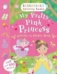 Enlarge image Cover: My Pretty Pink Princess Activity and Sticker Book - Bloomsbury Activity Books