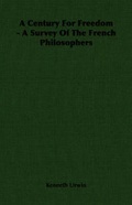 Cover: A Century For Freedom - A Survey Of The French Philosophers - Read Books