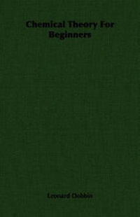 Enlarge image Cover: Chemical Theory For Beginners - Read Books