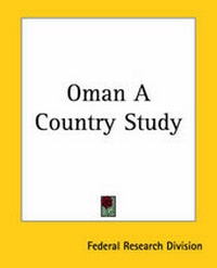 Enlarge image Cover: Oman A Country Study - Kessinger Publishing Co