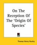 Cover: On The Reception Of The 'Origin Of Species' - Kessinger Publishing Co