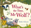 Cover: What's the Time, Mr Wolf? - Bloomsbury Children's Books