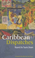 Cover: Caribbean Dispatches Beyond the Tourist Dream - Macmillan Caribbean