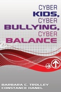 Cover: Cyber Kids, Cyber Bullying, Cyber Balance - Corwin Press Inc