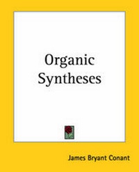 Enlarge image Cover: Organic Syntheses - Kessinger Publishing Co