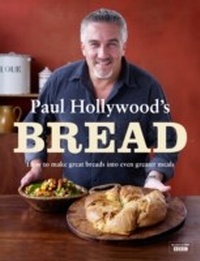 Abbildung von: Paul Hollywood's Bread - Bloomsbury Publishing PLC