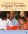 Cover: Preparing Educators to Engage Families - SAGE Publications Inc