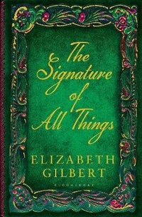 Bild vergrößern Bild: The Signature of All Things - Bloomsbury Publishing PLC